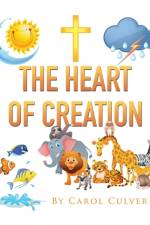 The Heart Of Creation af Carol Culver