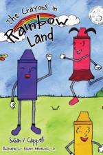 The Crayons in Rainbow Land af Susan V Cappelli