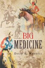 Big Medicine af David E Waddell