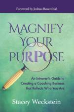 Magnify Your Purpose af Stacey Weckstein