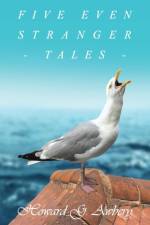 Five Even Stranger Tales af Howard G. Awbery