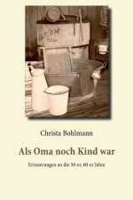 Als Oma noch Kind war af Christa Bohlmann