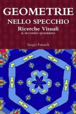 Geometrie Nello Specchio. Ricerche Visuali. Il Secondo Quaderno af Sergio Fumich