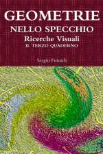 Geometrie Nello Specchio. Ricerche Visuali. Il Terzo Quaderno af Sergio Fumich