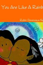 You are Like A Rainbow af Robin Devereaux-Nelson