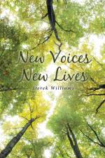 New Voices New Lives af Derek Williams