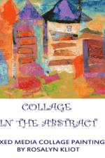 Collage - in the Abstract af Rosalyn Kliot