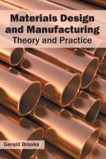 Materials Design and Manufacturing: Theory and Practice