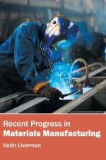 Recent Progress in Materials Manufacturing