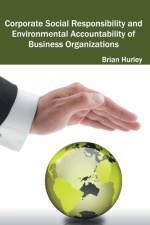 Corporate Social Responsibility and Environmental Accountability of Business Organizations
