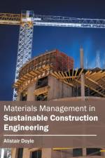 Materials Management in Sustainable Construction Engineering