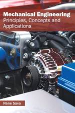 Mechanical Engineering: Principles, Concepts and Applications