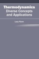 Thermodynamics: Diverse Concepts and Applications