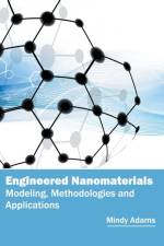 Engineered Nanomaterials: Modeling, Methodologies and Applications