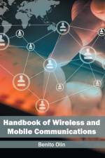 Handbook of Wireless and Mobile Communications