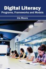 Digital Literacy: Programs, Frameworks and Models