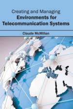 Creating and Managing Environments for Telecommunication Systems