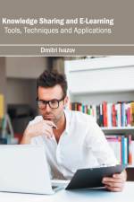 Knowledge Sharing and E-Learning: Tools, Techniques and Applications