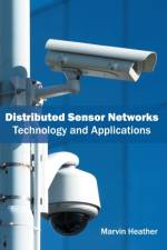 Distributed Sensor Networks: Technology and Applications