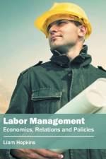 Labor Management: Economics, Relations and Policies