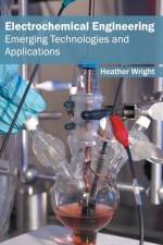 Electrochemical Engineering: Emerging Technologies and Applications