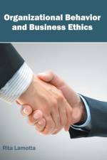 Organizational Behavior and Business Ethics