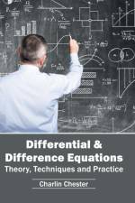 Differential & Difference Equations: Theory, Techniques and Practice