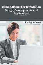 Human-Computer Interaction: Design, Developments and Applications