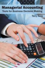 Managerial Accounting: Tools for Business Decision Making