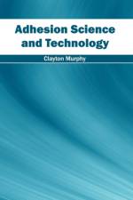 Adhesion Science and Technology