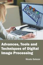 Advances, Tools and Techniques of Digital Image Processing