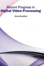Recent Progress in Digital Video Processing