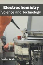 Electrochemistry: Science and Technology