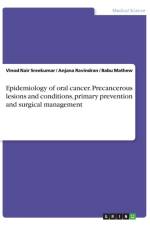 Epidemiology of oral cancer. Precancerous lesions and conditions, primary prevention and surgical management af Babu Mathew