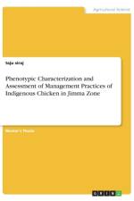 Phenotypic Characterization and Assessment of Management Practices of Indigenous Chicken in Jimma Zone af Taju Siraj