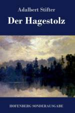 Hagestolz af Adalbert Stifter