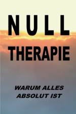 Nulltherapie - warum alles absolut ist af Pier Zellin
