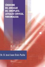 Sindrome del Angular del Omoplato. Latigazo Cervical. Fibromialgia af Dr D Jose Juan Oses Puche