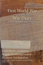 8 DIVISION 24 Infantry Brigade Northamptonshire Regiment 2nd Battalion