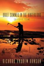 Brief Summer in the Hinterland af Richard Andrew Hanson