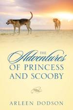 The Adventures of Princess and Scooby af Arleen Dodson