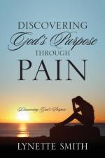 Discovering God's Purpose Through Pain af Lynette Smith
