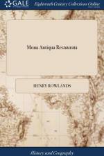 Mona Antiqua Restaurata af Henry Rowlands