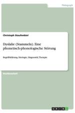 Dyslalie (Stammeln). Eine phonetisch-phonologische Stoerung af Christoph Staufenbiel