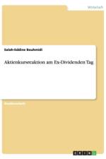 Aktienkursreaktion am Ex-Dividenden Tag af Salah-Eddine Bouhmidi