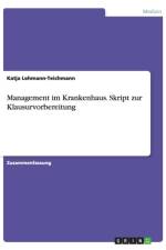 Management im Krankenhaus. Skript zur Klausurvorbereitung af Katja Lehmann-Teichmann