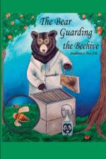 The Bear Guarding the Beehive af Stephanie C Fox