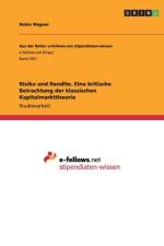 Risiko und Rendite. Eine kritische Betrachtung der klassischen Kapitalmarkttheorie af Robin Wagner