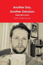 Another Day, Another Delusion af Keith Charles Dovoric