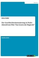Die Geschlechterinszenierung in Pedro Almodovars Film Das Gesetz der Begierde af Anica Seidel